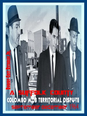 cover image of A Suffolk County Colombo Mob Territorial Dispute September-December 1964